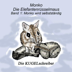 Monko – Die Elefantenrüsselmaus von Ebert,  Gerdi, Hager,  Nina, Kürzinger,  Markus, Witt,  Michaela