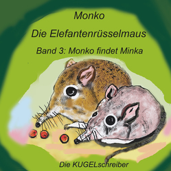 Monko – Die Elefantenrüsselmaus von Ebert,  Gertraud, Hager,  Nina, Kürzinger,  Markus, Witt,  Michaela