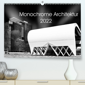 Monochrome Architektur (Premium, hochwertiger DIN A2 Wandkalender 2022, Kunstdruck in Hochglanz) von Wolf,  David