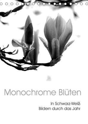 Monochrome Blüten – In Schwarz-Weiß Bildern durch das Jahr (Tischkalender 2023 DIN A5 hoch) von Küppers,  Stefanie