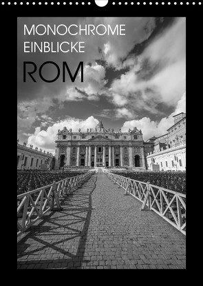 Monochrome Einblicke Rom (Wandkalender 2022 DIN A3 hoch) von Herzog,  Gregor