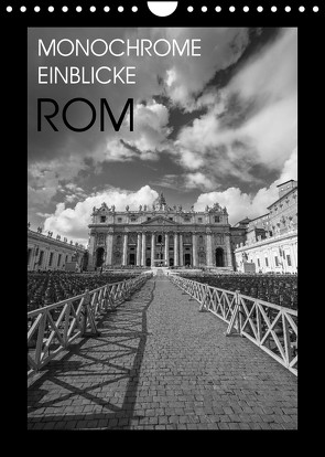 Monochrome Einblicke Rom (Wandkalender 2023 DIN A4 hoch) von Herzog,  Gregor