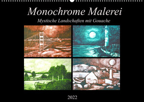 Monochrome Malerei – Mystische Landschaften mit Gouache (Wandkalender 2022 DIN A2 quer) von Schimmack,  Michaela