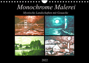 Monochrome Malerei – Mystische Landschaften mit Gouache (Wandkalender 2022 DIN A4 quer) von Schimmack,  Michaela