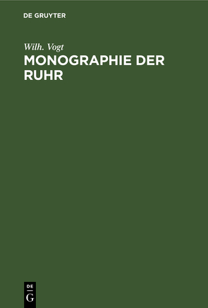 Monographie der Ruhr von Vogt,  Wilh.