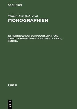 Monographien / Niederdeutsch der Molotschna- und Chortitzamennoniten in British-Columbia, Kanada von Moelleken,  Wolfgang W.