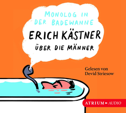 Monolog in der Badewanne von Kaestner,  Erich, List,  Sylvia, Striesow,  Devid