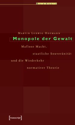 Monopole der Gewalt von Hofmann,  Martin Ludwig