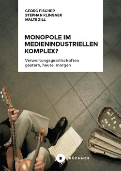 Monopole im medienindustriellen Komplex? von Fischer,  Georg, Klingner,  Stephan, Zill,  Malte