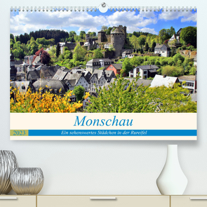 Monschau – Ein sehenswertes Städchen in der Rureifel (Premium, hochwertiger DIN A2 Wandkalender 2023, Kunstdruck in Hochglanz) von Klatt,  Arno