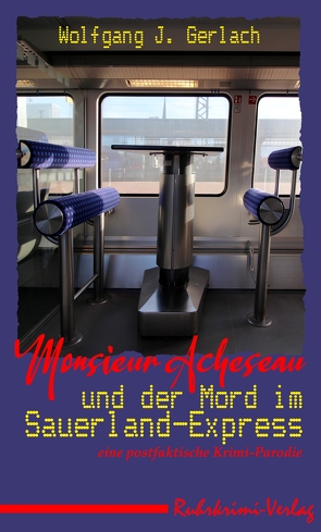 Monsieur Acheseau und der Mord im Sauerland-Express von Gerlach,  Wolfgang