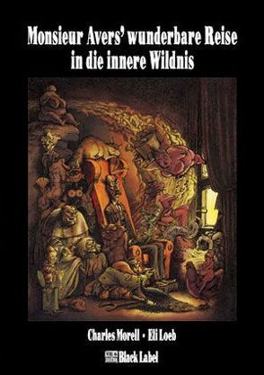 Monsieur Avers‘ wunderbare Reise in die innere Wildnis von Loeb,  Eli, Scheu,  Jan