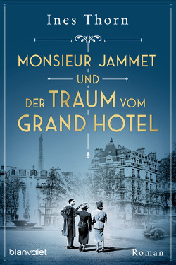 Monsieur Jammet und der Traum vom Grand Hotel von Thorn,  Ines