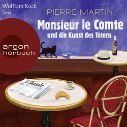 Monsieur le Comte und die Kunst des Tötens von Koch,  Wolfram, Martin,  Pierre