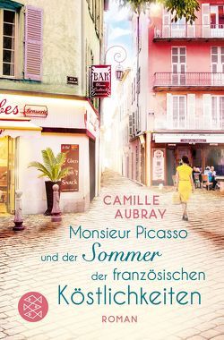Monsieur Picasso und der Sommer der französischen Köstlichkeiten von Aubray,  Camille, Kramer,  Anna-Christin