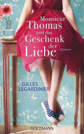 Monsieur Thomas und das Geschenk der Liebe von Heinemann,  Doris, Legardinier,  Gilles