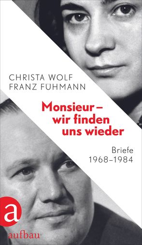 Monsieur – wir finden uns wieder von Drescher,  Angela, Fühmann,  Franz, Wolf,  Christa