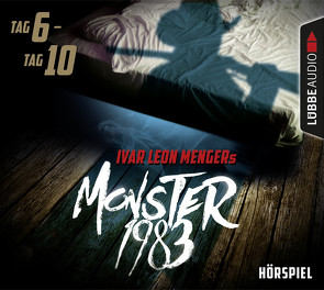 Monster 1983: Tag 6-Tag 10 von Helm,  Luise, Menger,  Ivar Leon, Nathan,  David, Spier,  Nana, Strohmeyer,  Anette, Völz,  Benjamin, Weber,  Raimon