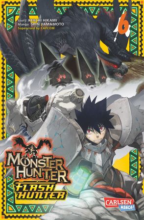 Monster Hunter Flash Hunter, Band 6 von Hikami,  Keiichi, Peter,  Claudia, Yamamoto,  Shin