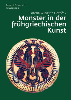 Monster in der frühgriechischen Kunst von Winkler-Horacek,  Lorenz
