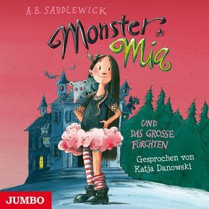Monster Mia und das große Fürchten von Danowski,  Katja, Saddlewick,  A. B.