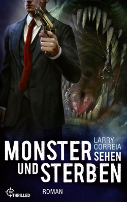 Monster sehen und sterben von Correia,  Larry, Krug,  Michael