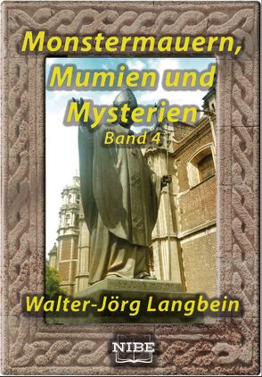 Monstermauern, Mumien und Mysterien Band 4 von Langbein,  Walter-Jörg