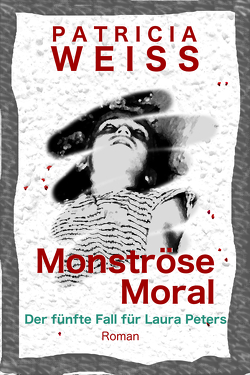 Monströse Moral von Weiss,  Patricia