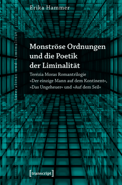 Monströse Ordnungen und die Poetik der Liminalität von Hammer,  Erika