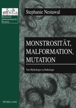 Monstrosität, Malformation, Mutation von Nestawal,  Stephanie