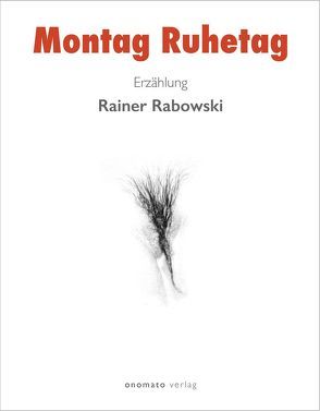 Montag Ruhetag von Rabowski,  Rainer