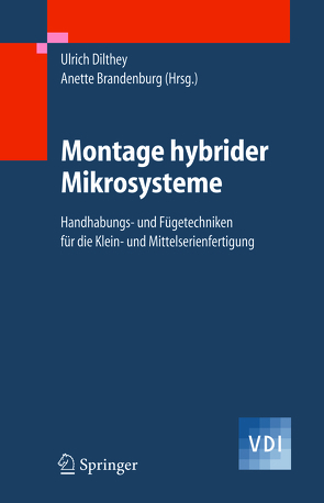 Montage hybrider Mikrosysteme von Brandenburg,  Anette, Dilthey,  Ulrich
