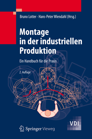 Montage in der industriellen Produktion von Lotter,  Bruno, Wiendahl,  Hans-Peter
