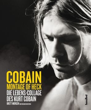 Cobain – Montage Of Heck von Bienstock,  Richard, Borchardt,  Kirsten, Morgen,  Brett