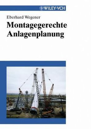 Montagegerechte Anlagenplanung von Wegener,  Eberhard
