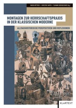 Montagen zur Herrschaftspraxis in der klassischen Moderne von Büttner,  Maren, Hartig,  Christine, Siebeneichner,  Tilmann