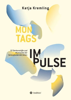 Montags-Impulse von ELLEN Fotografie,  Foto:, Kremling,  Katja, Monika Grobel-Jaroschewski,  PAPINESKA,  Illustration: