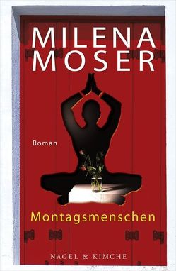 Montagsmenschen von Moser,  Milena