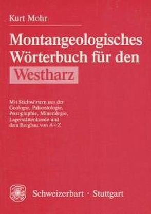 Montangeologisches Wörterbuch für den Westharz von Mohr,  Kurt