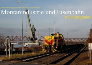 Montanindustrie und Eisenbahn im Ruhrgebiet (Posterbuch DIN A3 quer) von - Stefan Jeske und Jan van Dyk,  Bahnblitze.de