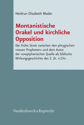 Montanistische Orakel und kirchliche Opposition von Mader,  Heidrun Elisabeth