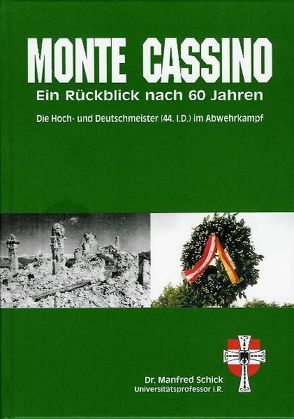 Monte Cassino – Ein Rückblick nach 60 Jahren von Schick,  Manfred
