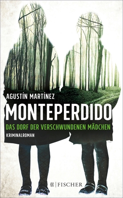 Monteperdido – Das Dorf der verschwundenen Mädchen von Grüneisen,  Lisa, Martínez,  Agustín