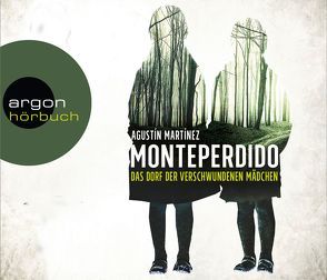 Monteperdido – Das Dorf der verschwundenen Mädchen von Grüneisen,  Lisa, Martínez,  Agustín, Teltz,  Vera