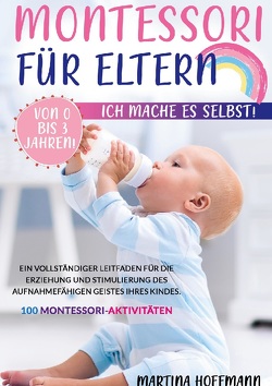 Montessori für Eltern von Hoffmann,  Martina