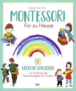 Montessori für zu Hause von Gilles Cotte,  Delphine, Schmitz,  Hanna