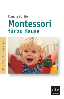 Montessori für zu Hause von Schäfer,  Claudia