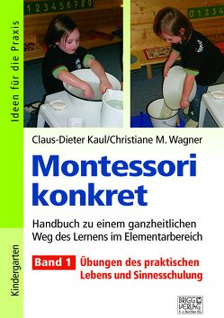 Montessori konkret – Band 1 von Kaul,  Claus-Dieter, Wagner,  Christiane M.