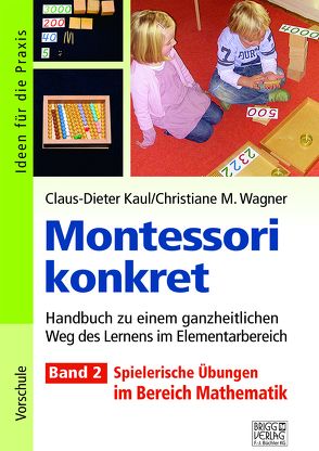 Montessori konkret – Band 2 von Kaul,  Claus-Dieter, Wagner,  Christiane M.