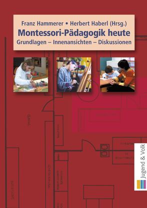 Montessori-Pädagogik heute von Haberl,  Herbert, Hammerer,  Franz